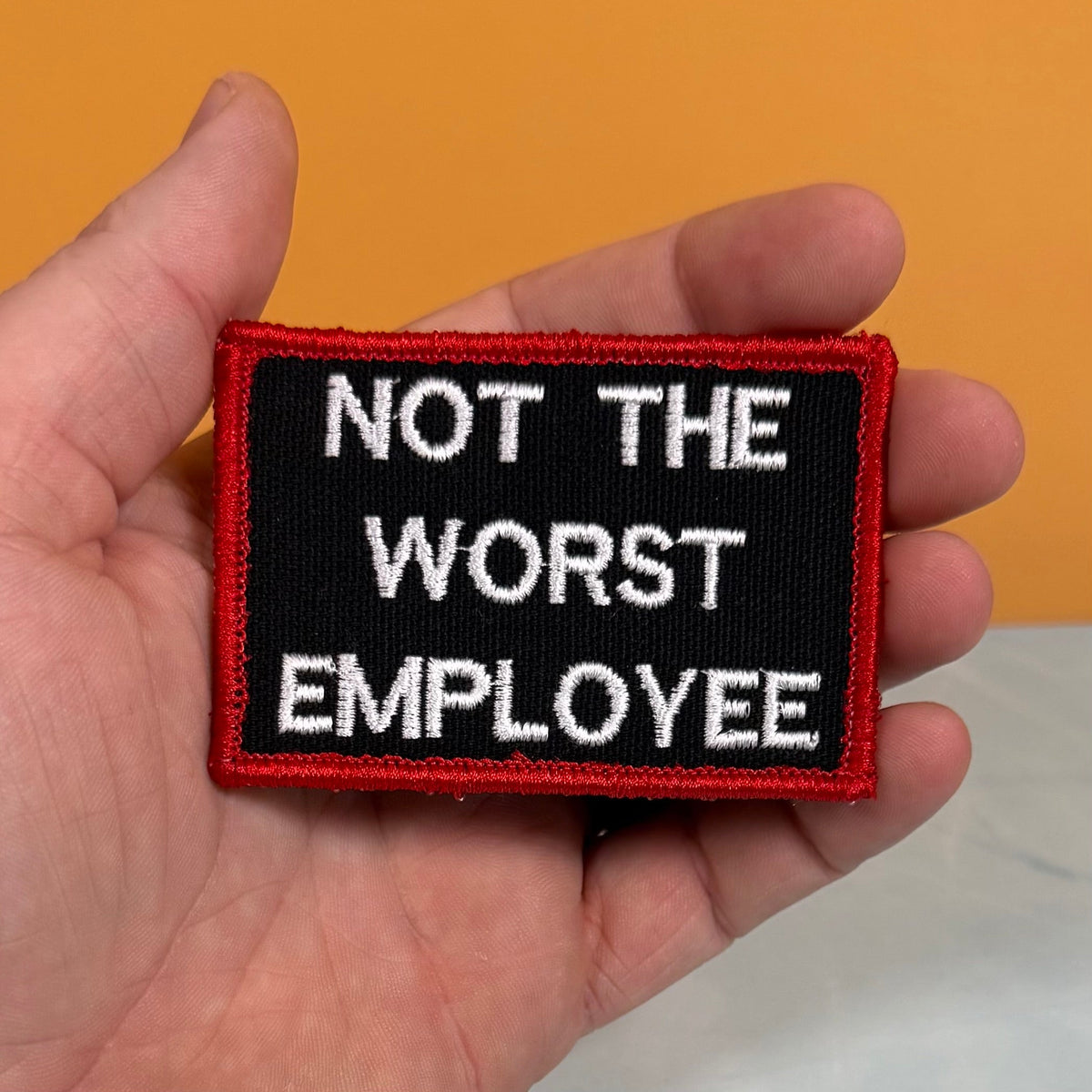 Not The Worst Employee Funny Morale Patch, 2x3" | Made in USA | VELCRO® Brand Hook Backing