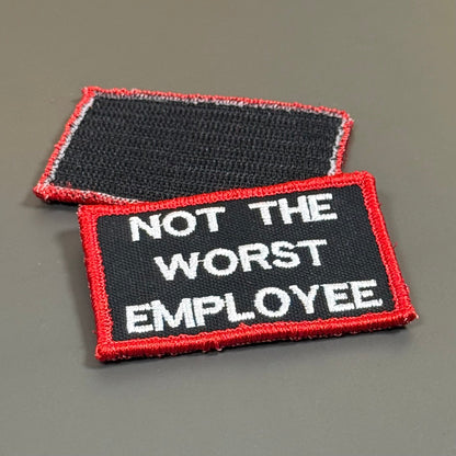 Not The Worst Employee Funny Morale Patch, 2x3" | Made in USA | VELCRO® Brand Hook Backing