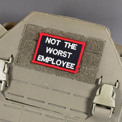 Not The Worst Employee Funny Morale Patch, 2x3" | Made in USA | VELCRO® Brand Hook Backing