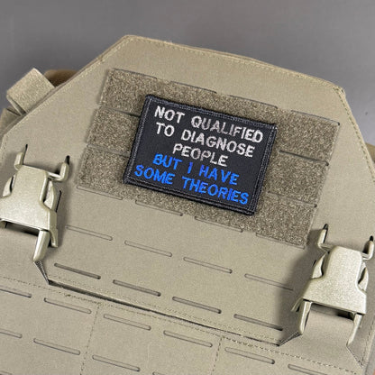 Not Qualified to Diagnose People, But I Have Theories Funny Morale Patch, 2x3" | Made in USA | VELCRO® Brand Hook Backing