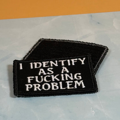 I Identify As The Problem Funny Embroidered Morale Patch, 2x3" | VELCRO® Brand Hook Backing