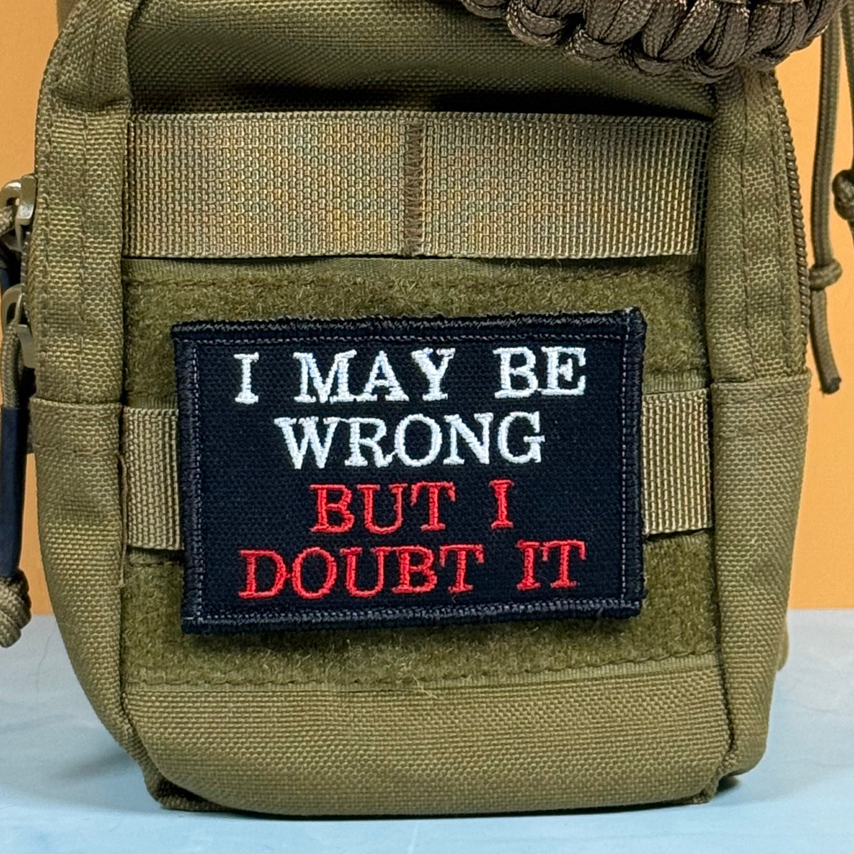I May Be Wrong But I Doubt It Funny Morale Patch, 2x3" | Made in USA | VELCRO® Brand Hook Backing