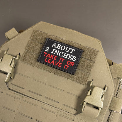 About 2 Inches Take It Or Leave It Funny Morale Patch, 2x3" | Made in USA | VELCRO® Brand Hook Backing