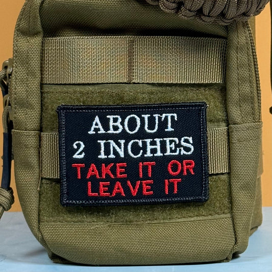 About 2 Inches Take It Or Leave It Funny Embroidered Morale Patch, 2x3