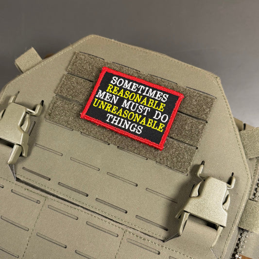 Sometimes Reasonable Men Must Do Unreasonable Things Embroidered Morale Patch, 2x3" | VELCRO® Brand Hook Backing