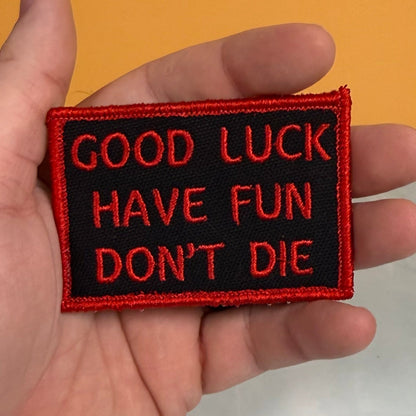 Good Luck, Have Fun, Don't Die Funny Morale Patch, 2x3" | Made in USA | VELCRO® Brand Hook Backing