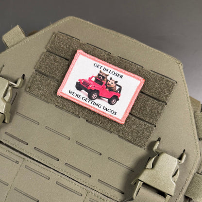 Get In Loser, We're Getting Tacos Funny Morale Patch, 2x3" | Made in USA | VELCRO® Brand Hook Backing