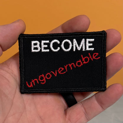 Become Ungovernable Funny Morale Patch, 2x3" | Made in USA | VELCRO® Brand Hook Backing