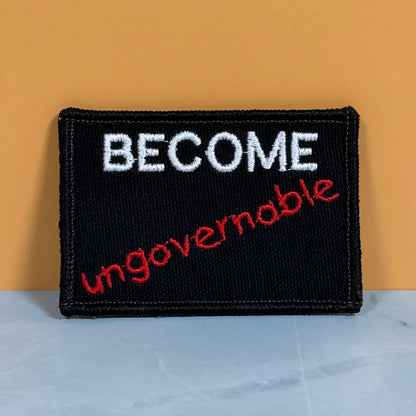 Become Ungovernable Funny Morale Patch, 2x3" | Made in USA | VELCRO® Brand Hook Backing