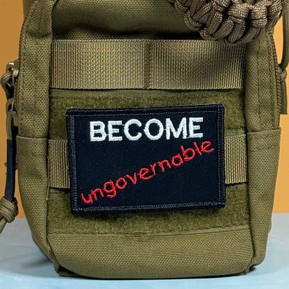 Become Ungovernable Funny Morale Patch, 2x3" | Made in USA | VELCRO® Brand Hook Backing