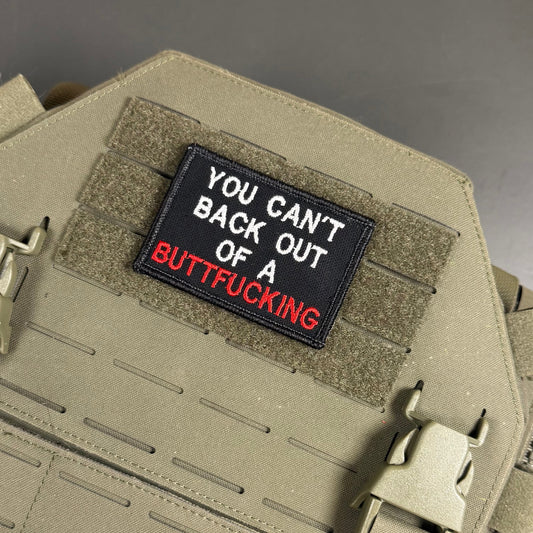 You Can't Back Out Of A Buttf-ing Funny Embroidered Morale Patch, 2x3