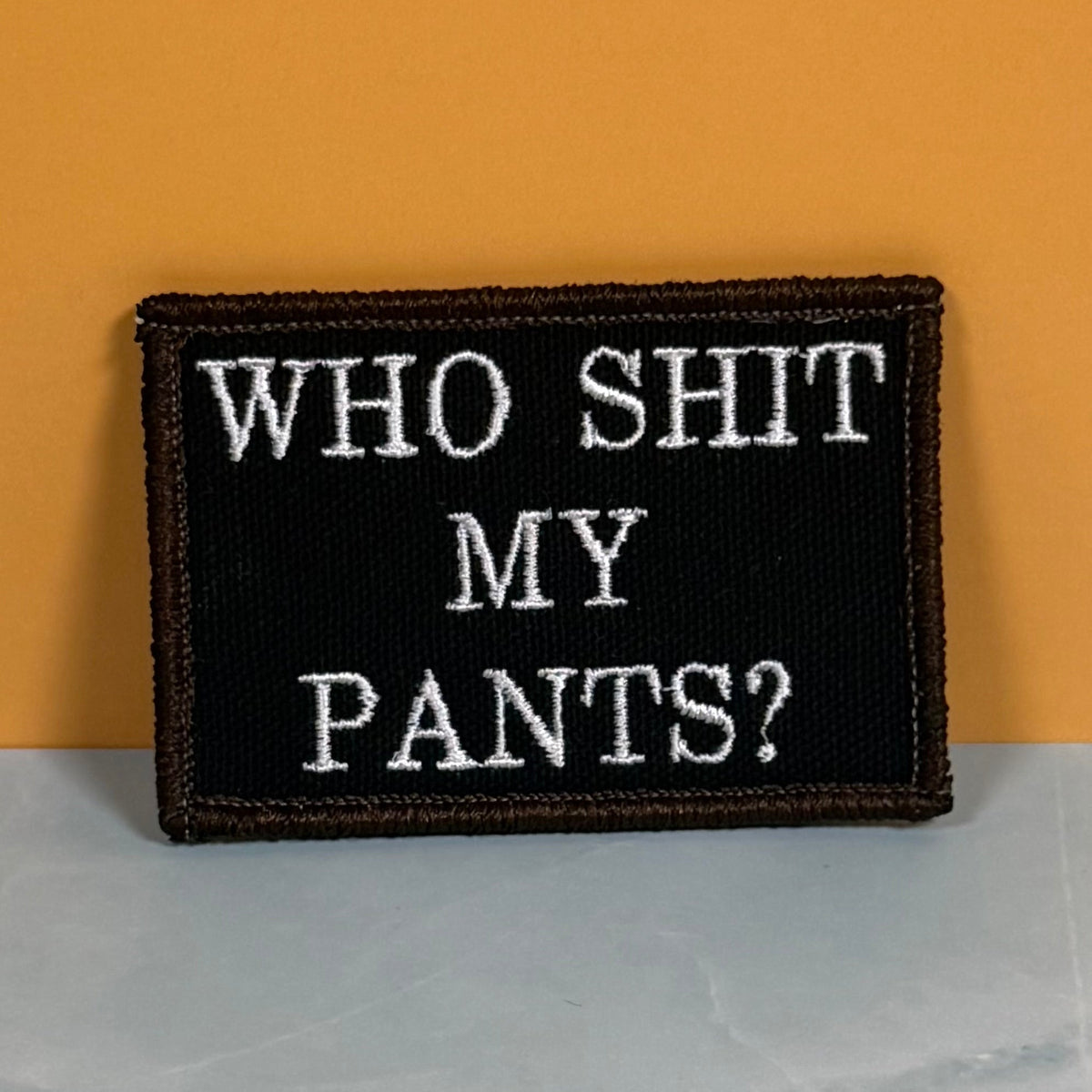 Who Shit My Pants? Funny Morale Patch, 2x3" | Made in USA | VELCRO® Brand Hook Backing