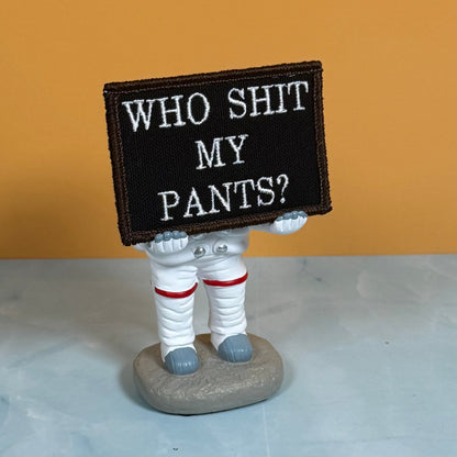Who Shit My Pants? Funny Morale Patch, 2x3" | Made in USA | VELCRO® Brand Hook Backing