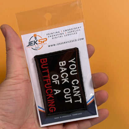 You Can't Back Out Of A Buttf-ing Funny Morale Patch, 2x3" | Made in USA | VELCRO® Brand Hook Backing