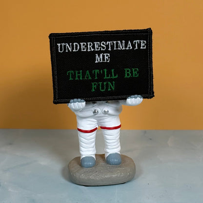 Underestimate Me, That'll Be Fun Funny Morale Patch, 2x3" | Made in USA | VELCRO® Brand Hook Backing