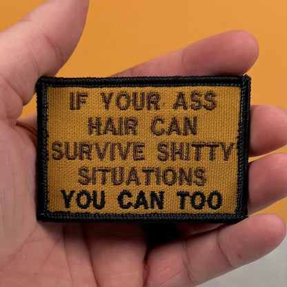 If Your Ass Hair Can Survive Funny Tactical Morale Patch, 2x3" | Made in USA | VELCRO® Brand Hook Backing