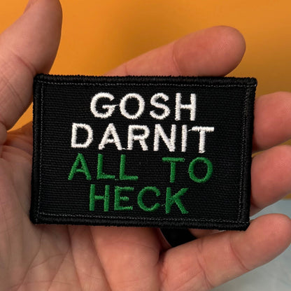 Gosh Darnit All To Heck, Polite Swearing Funny Morale Patch, 2x3" | Made in USA | VELCRO® Brand Hook Backing