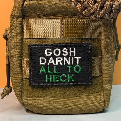 Gosh Darnit All To Heck, Polite Swearing Funny Morale Patch, 2x3" | Made in USA | VELCRO® Brand Hook Backing