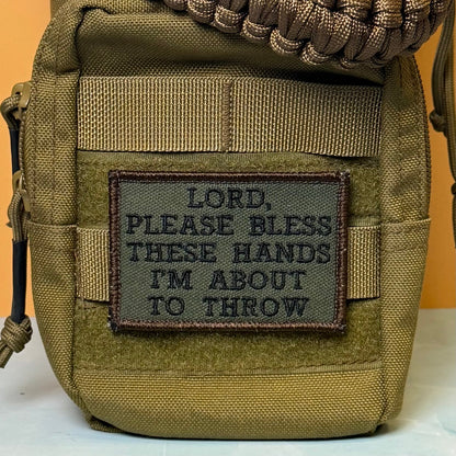 Lord, Bless These Hands I'm About To Throw Funny Tactical Embroidered Morale Patch, 2x3" | VELCRO® Brand Hook Backing