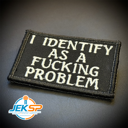 I Identify As The Problem Funny Embroidered Morale Patch, 2x3" | VELCRO® Brand Hook Backing