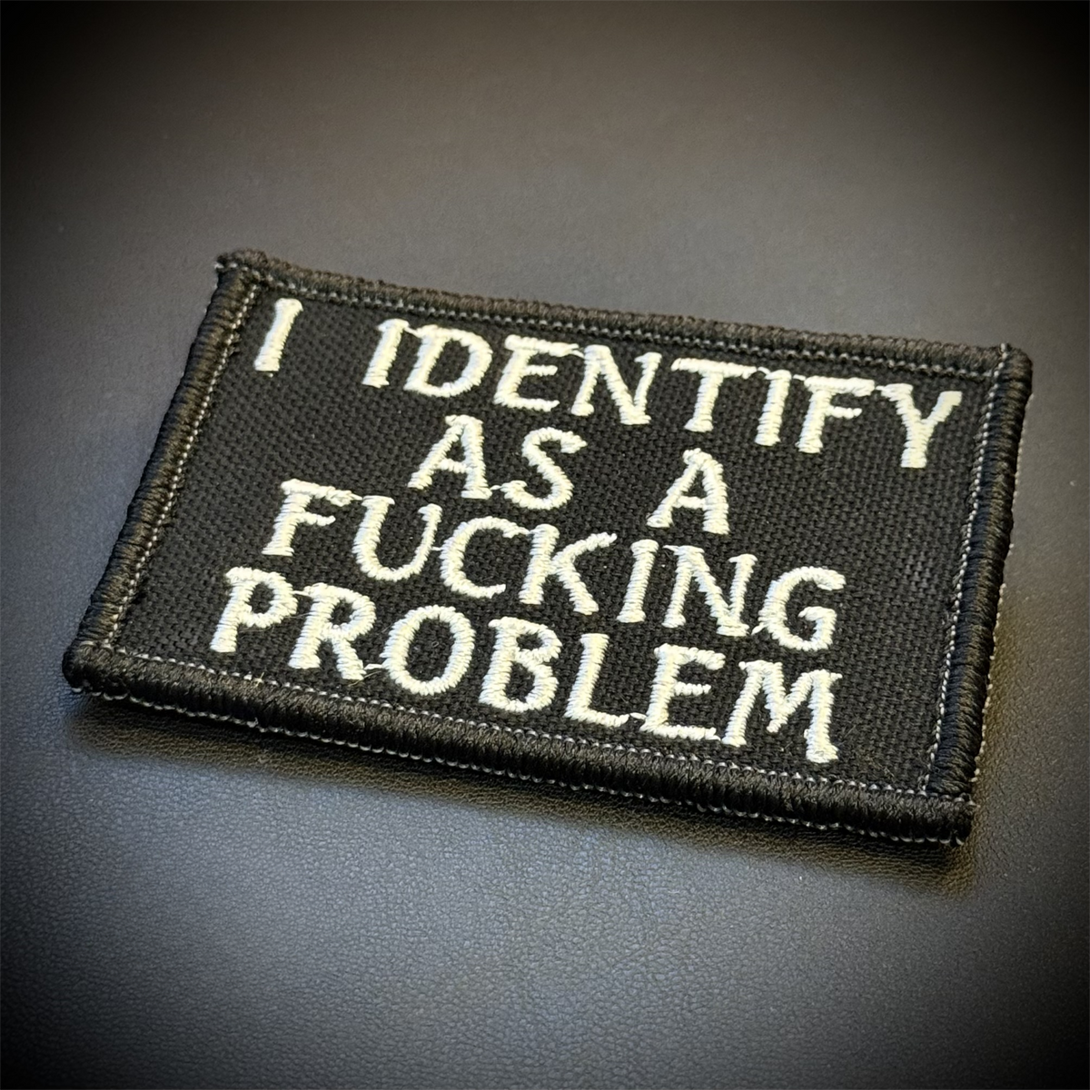 I Identify As The Problem Funny Embroidered Morale Patch, 2x3" | VELCRO® Brand Hook Backing