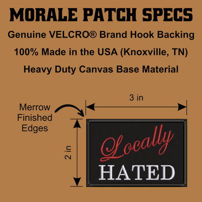 Locally Hated Funny Morale Patch, 2x3" | Made in USA | VELCRO® Brand Hook Backing