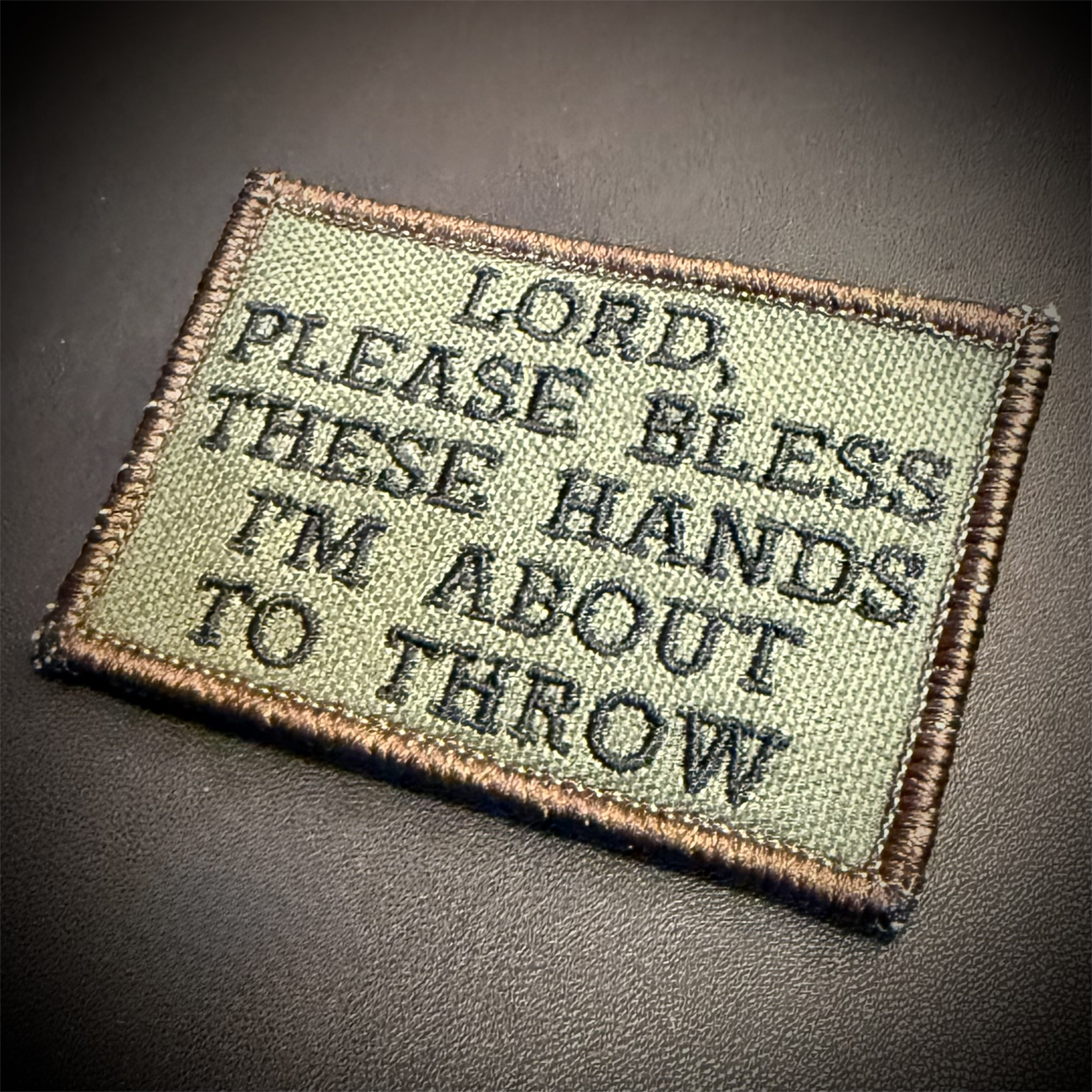 Lord, Bless These Hands I'm About To Throw Funny Tactical Embroidered Morale Patch, 2x3" | VELCRO® Brand Hook Backing