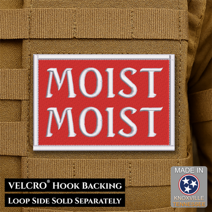 MOIST Funny Morale Patch, 2x3" | Made in USA | VELCRO® Brand Hook Backing