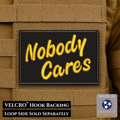Nobody Cares Funny Morale Patch, 2x3" | Made in USA | VELCRO® Brand Hook Backing