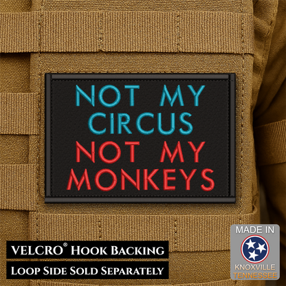 Not My Circus, Not My Monkeys Funny Morale Patch, 2x3" | Made in USA | VELCRO® Brand Hook Backing