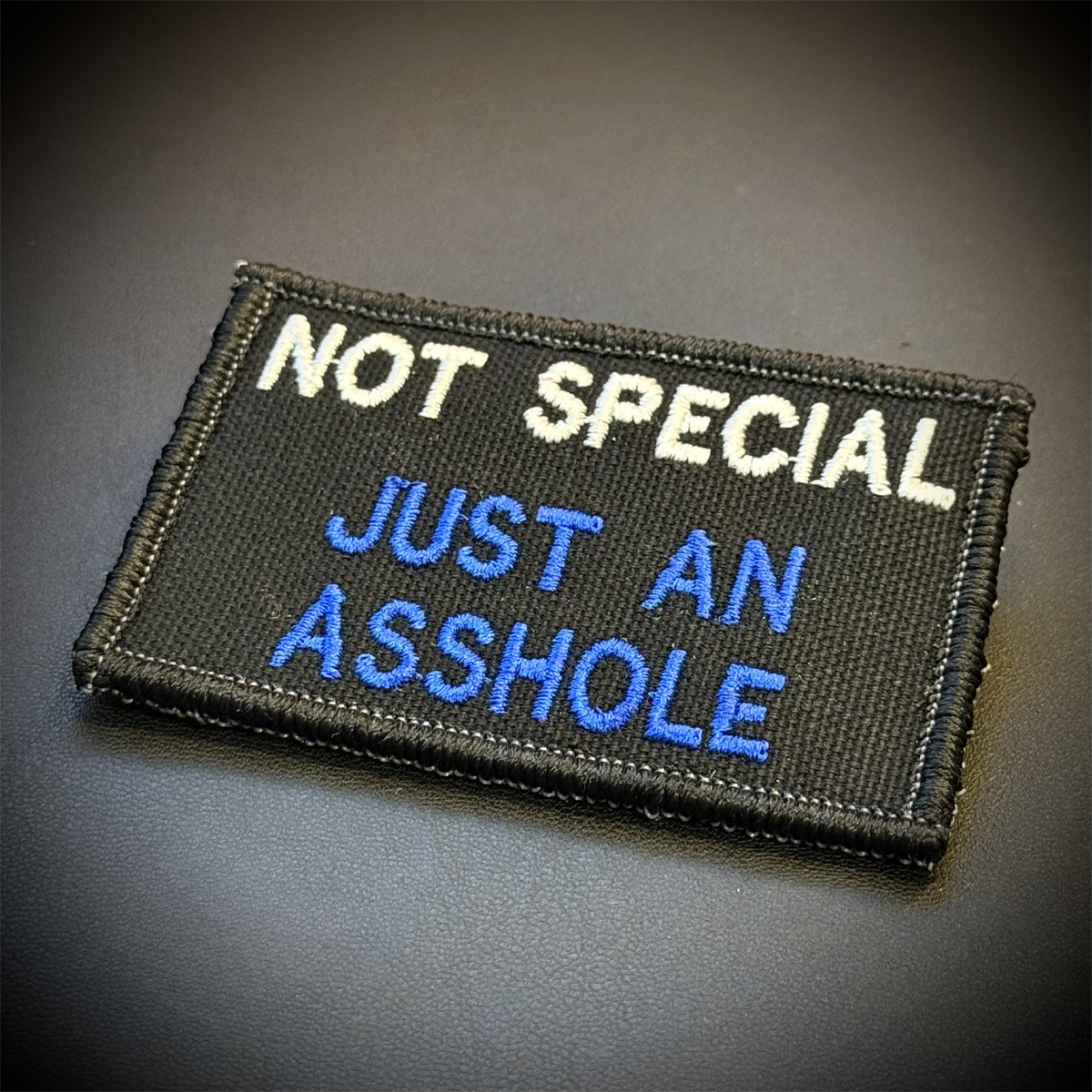 Not Special, Just An Asshole Funny Embroidered Morale Patch, 2x3" | VELCRO® Brand Hook Backing