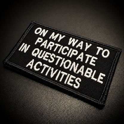 Participate In Questionable Activities Funny Embroidered Morale Patch, 2x3.5" | VELCRO® Brand Hook Backing