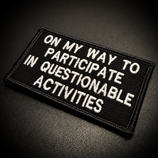 Participate In Questionable Activities Funny Embroidered Morale Patch, 2x3.5" | VELCRO® Brand Hook Backing