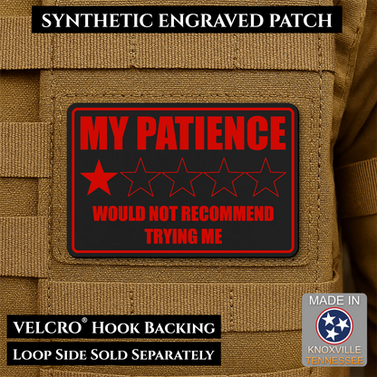 My Patience Is Thin Funny Morale Patch | Made in USA | VELCRO® Brand Hook Backing