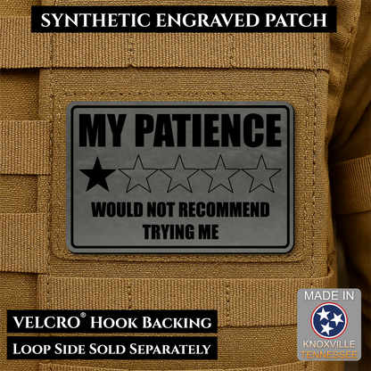 My Patience Is Thin Funny Morale Patch | Made in USA | VELCRO® Brand Hook Backing