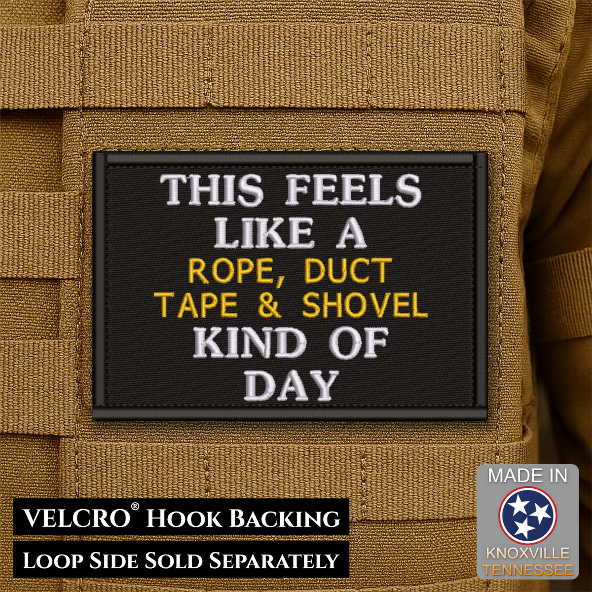 This Feels Like A Rope & Duct Tape Kind Of Day Funny Morale Patch, 2x3" | Made in USA | VELCRO® Brand Hook Backing