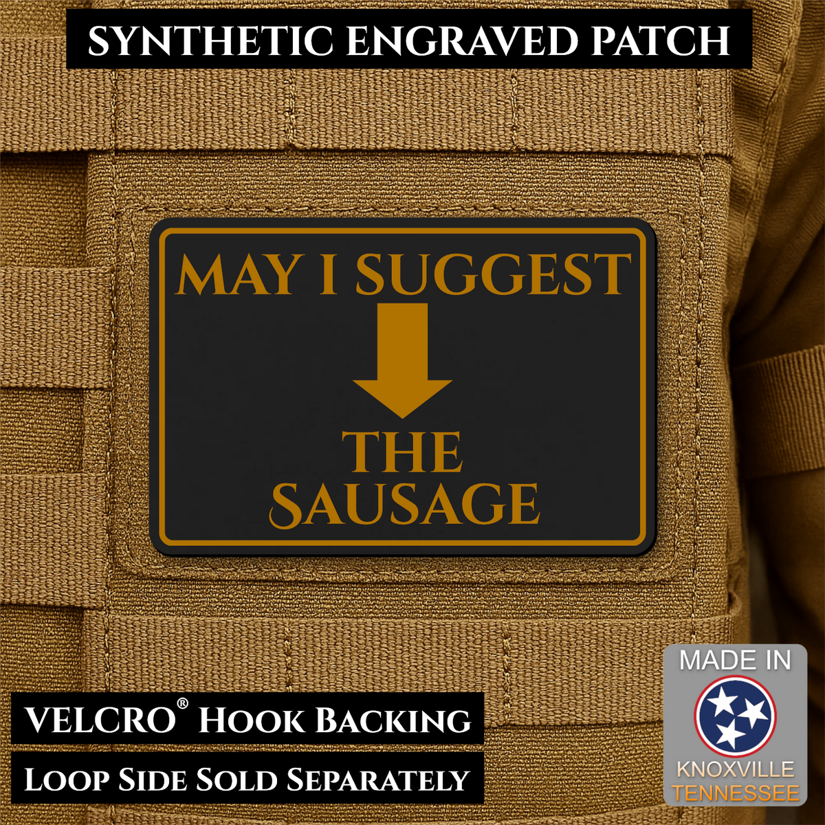 May I Suggest The Sausage Funny Morale Patch, 2x3" | Made in USA | VELCRO® Brand Hook Backing