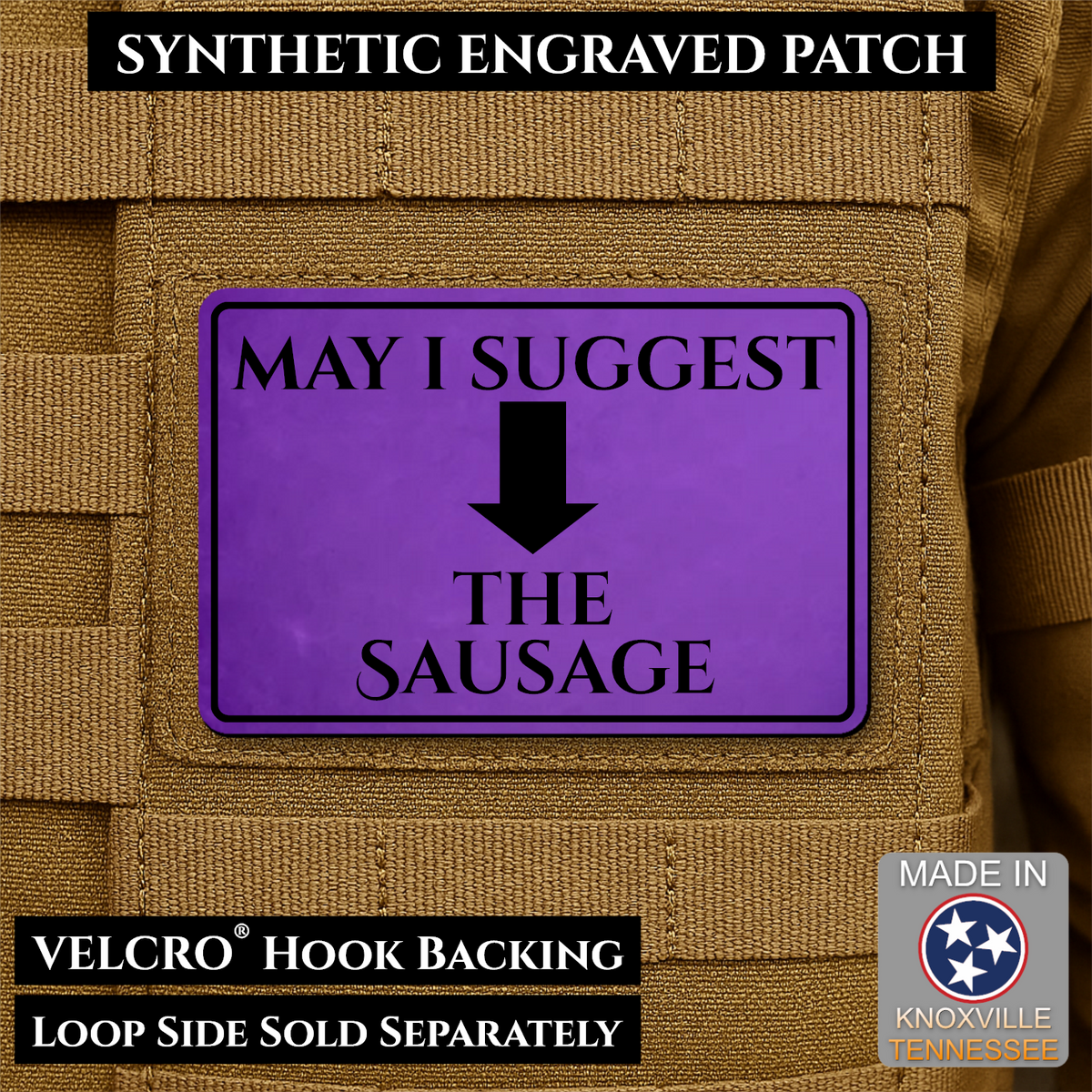 May I Suggest The Sausage Funny Morale Patch, 2x3" | Made in USA | VELCRO® Brand Hook Backing