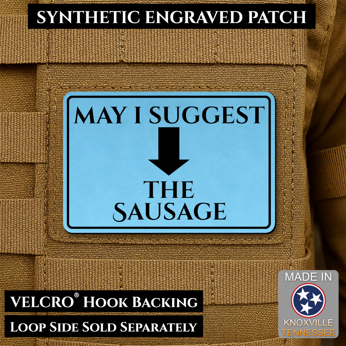May I Suggest The Sausage Funny Morale Patch, 2x3" | Made in USA | VELCRO® Brand Hook Backing