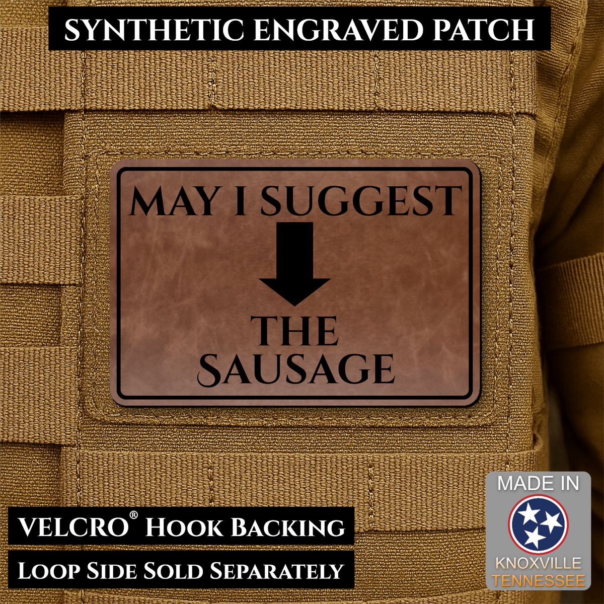 May I Suggest The Sausage Funny Morale Patch, 2x3" | Made in USA | VELCRO® Brand Hook Backing