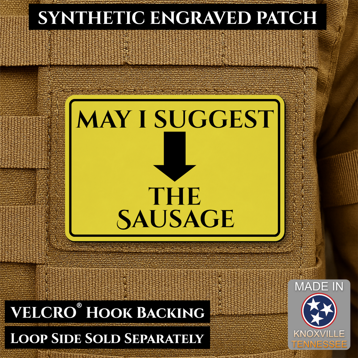 May I Suggest The Sausage Funny Morale Patch, 2x3" | Made in USA | VELCRO® Brand Hook Backing