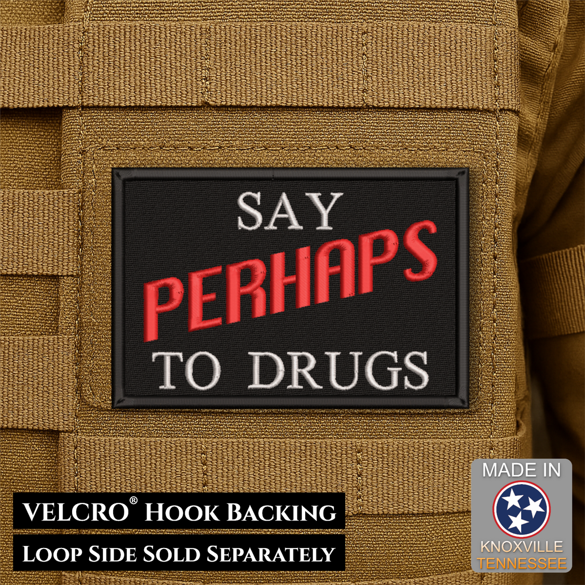 Say Perhaps To Drugs Funny Morale Patch, 2x3" | Made in USA | VELCRO® Brand Hook Backing