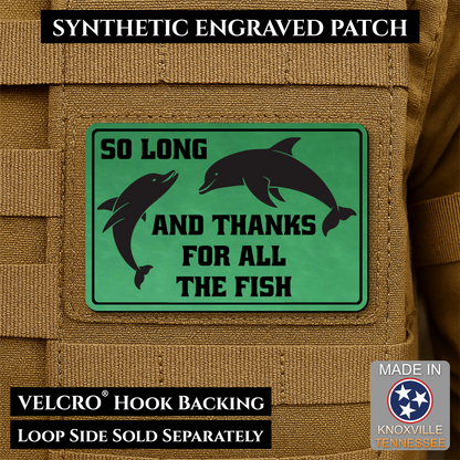 So Long And Thanks For All The Fish Funny Morale Patch | Made in USA | VELCRO® Brand Hook Backing
