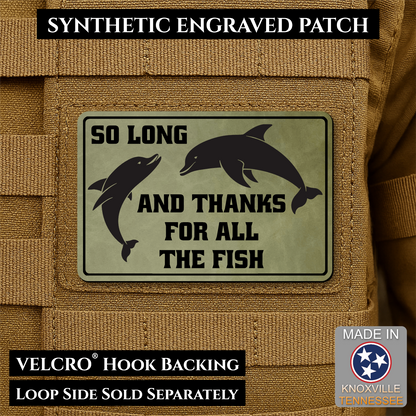 So Long And Thanks For All The Fish Funny Morale Patch | Made in USA | VELCRO® Brand Hook Backing