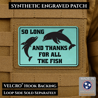 So Long And Thanks For All The Fish Funny Morale Patch | Made in USA | VELCRO® Brand Hook Backing