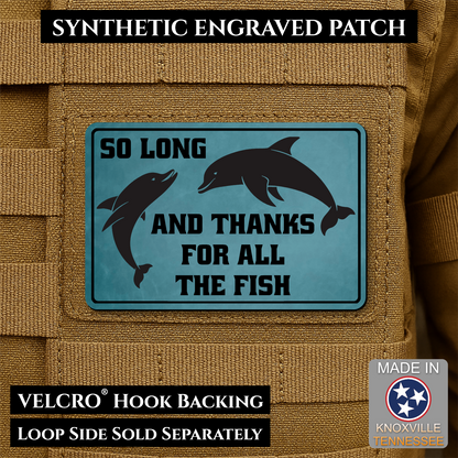 So Long And Thanks For All The Fish Funny Morale Patch | Made in USA | VELCRO® Brand Hook Backing