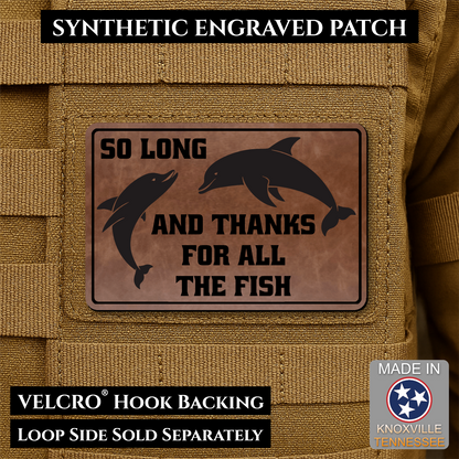 So Long And Thanks For All The Fish Funny Morale Patch | Made in USA | VELCRO® Brand Hook Backing