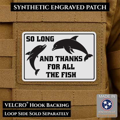 So Long And Thanks For All The Fish Funny Morale Patch | Made in USA | VELCRO® Brand Hook Backing