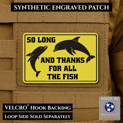 So Long And Thanks For All The Fish Funny Morale Patch | Made in USA | VELCRO® Brand Hook Backing