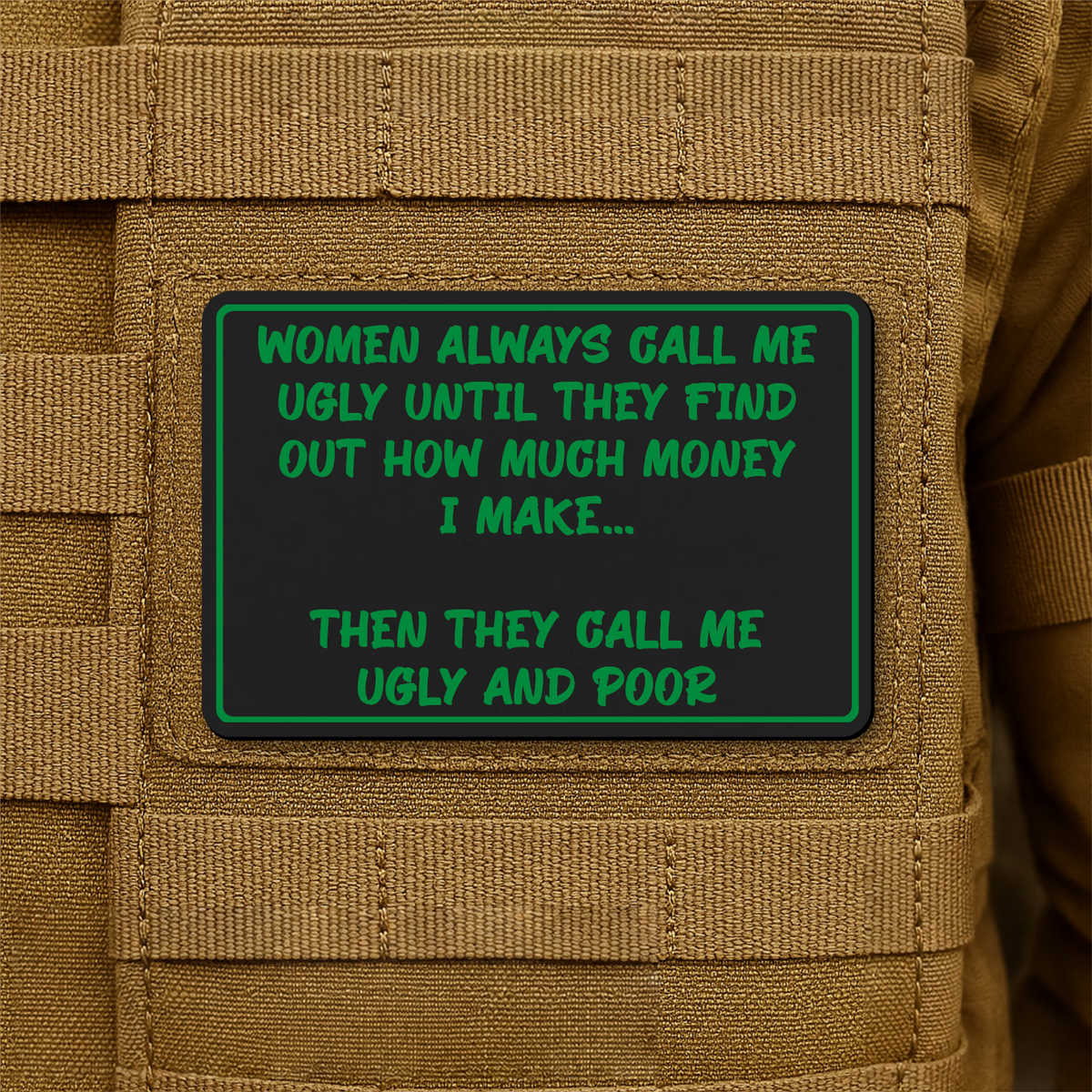 Women Call Me Ugly and Poor Laser Engraved Morale Patch, 2x3" | VELCRO® Brand Hook Backing
